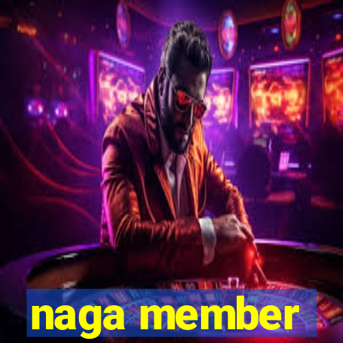 naga member